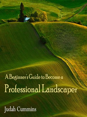 cover image of A Beginner's Guide to Become a Professional Landscaper